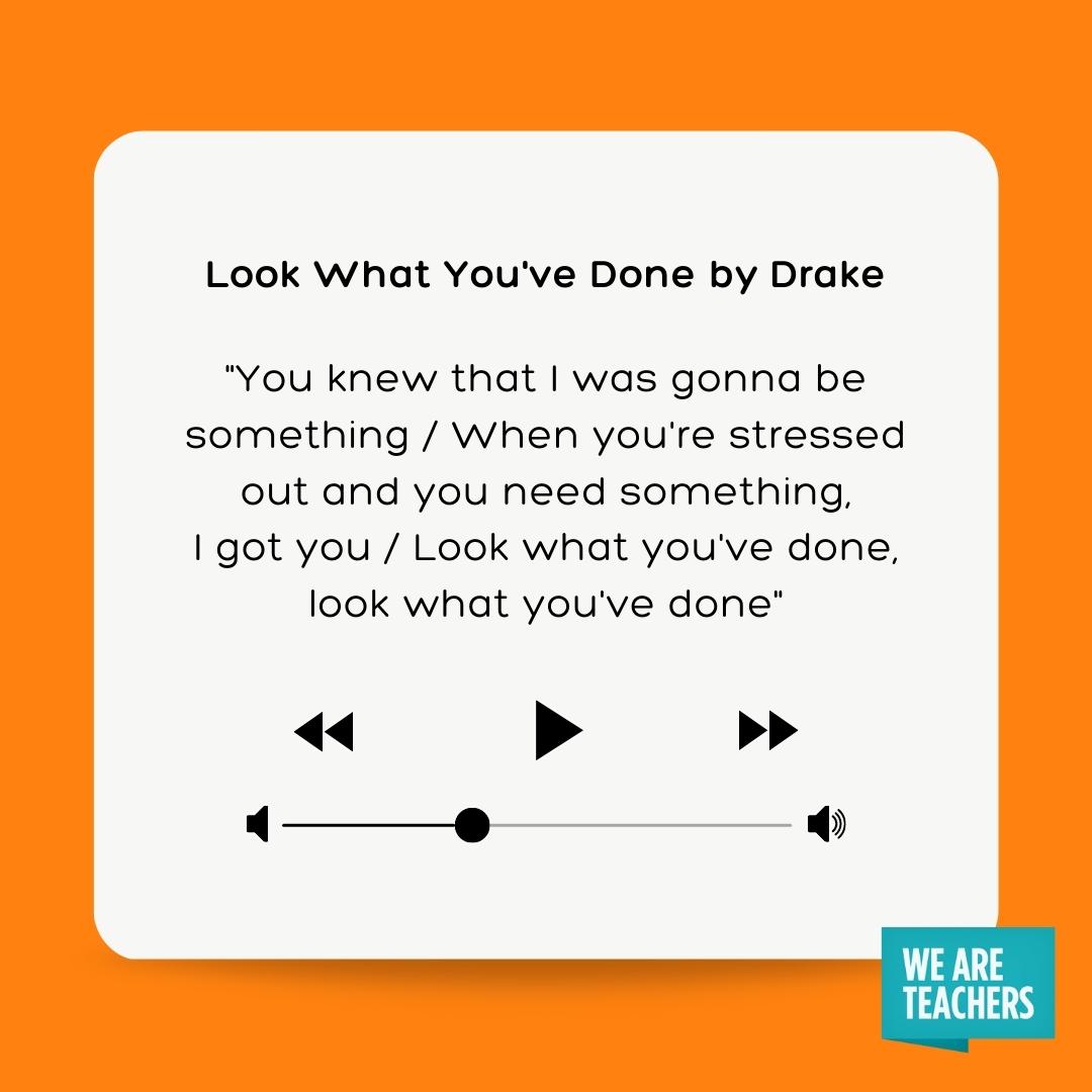 End of Year Playlist 5_v2 Look What You've Done by Drake.