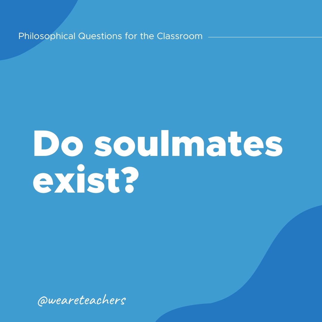 Philosophical Questions 9 Philosophical Questions: Do soulmates exist?